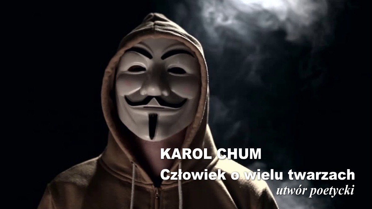 🔖Karol Chum: Człowiek o wielu twarzach /472/ 📵