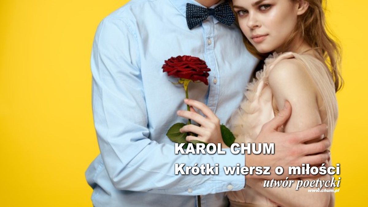 🔖Karol Chum: Krótki wiersz o miłości /233/ ℗ ☢ 