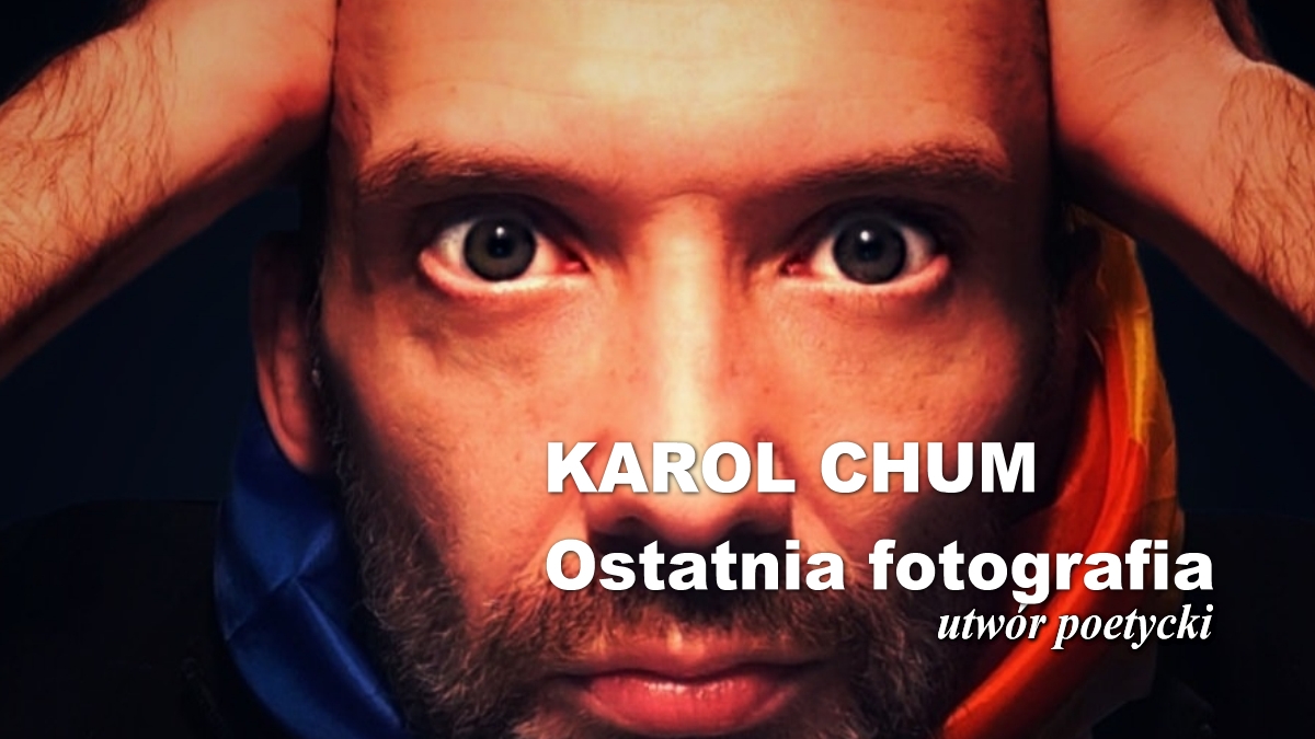 🔖Karol Chum: Ostatnia fotografia /514/ 📵