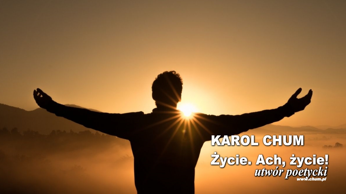 🔖Karol Chum: Życie. Ach, życie! /20/ ℗ ☢