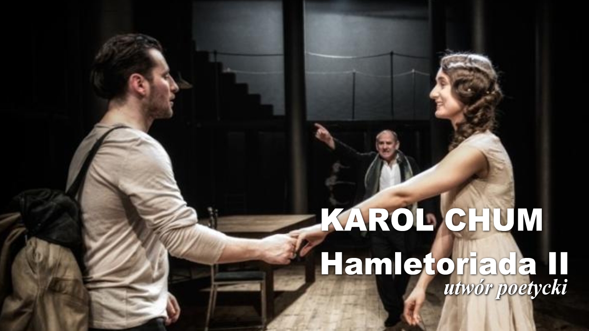 🔖Karol Chum: Hamletoriada II /495/ 📵