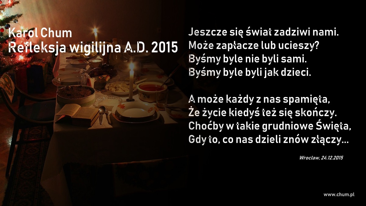 🔖Karol Chum: Refleksja wigilijna A.D. 2015 /120/