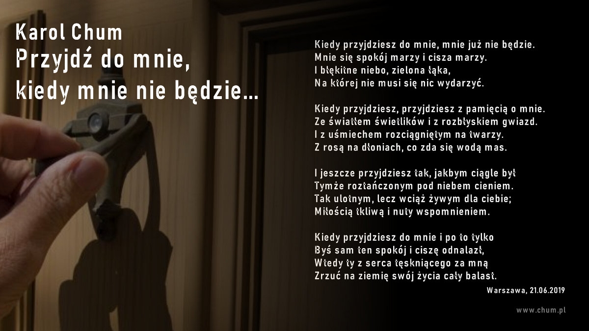 🔖Karol Chum: Przyjdź do mnie, kiedy mnie nie będzie... /423/