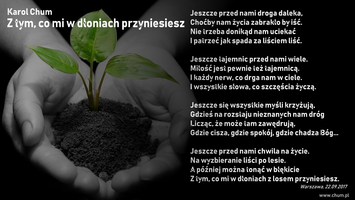 🔖Karol Chum: Z tym, co mi w dłoniach przyniesiesz /21/